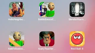 Red Ball 4,Scary Teacher 3d,Baldi's Basics,Slender Man's,Baldis Basics Education,Hello Neighbor