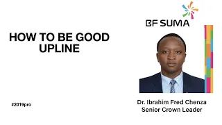 How to Be Good Upline and How to make Calls By Dr. Ibrahim Chenza(PhD)-Senior Crown Leader