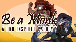 Be a Monk- A Dungeons and Dragons Inspired Parody Song