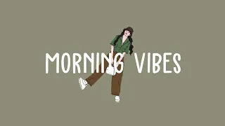 【 playlist 】早起きした朝に聞く気持いい洋楽 ~ Positive Vibes Music ~ Chillin 4AM