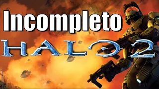 Halo 2 es un juego Incompleto