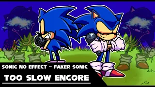 FNF - Too Slow Encore / Sonic No Effect and Faker Sonic (Hard/SonicEXE)