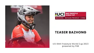 TEASER BAZHONG - UCI BMX Freestyle World Cup 2023 powered by FISE