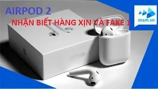 Tai nghe AirPod 2 - Cách nhân biết xịn và Fake 1:1 | AirPod Real vs Fake
