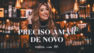 Naessa - Preciso Amar Denovo