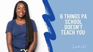 6 Things PA School Doesn't Teach You!