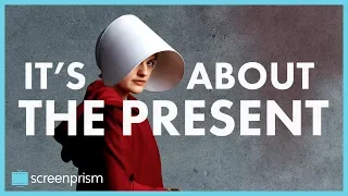 The Handmaid's Tale is About the Present