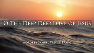 O The Deep Deep Love of Jesus -Instrumental with lyrics