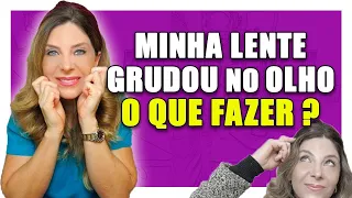 Lente de Contato - Minha Lente Grudou no Olho