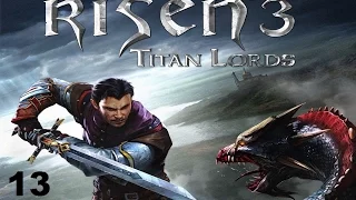 Risen 3: Titan Lords прохождение - Часть 13 (Поцелуй мертвеца и Расплата)