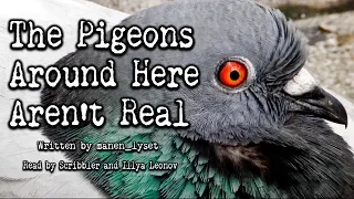 [Creepypasta Reading] 'The Pigeons Around Here Aren’t Real' by mamen_lyset (MONTH OF MACABRE 2019)
