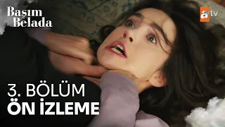 Başım Belada 3. Bölüm Ön İzleme | ''Bırak beni, imdat!'' @atvturkiye