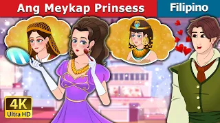 Ang Meykap Prinsess  | The Make Up Princess in Filipino | @FilipinoFairyTales