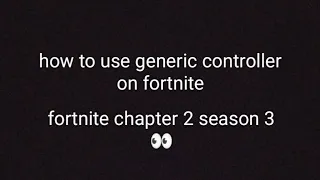 How to use GENERIC USB CONTROLLER on Fortnite Chapter 2 Season 3 (Working)