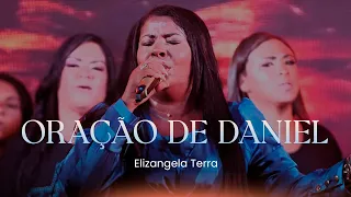 Elizangela Terra - Oração de Daniel | Clipe Oficial