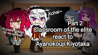 Classroom of the elite react to Ayanokouji Kiyotaka |Part 2| [Eng/Rus]