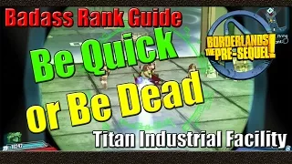 Borderlands The Pre Sequel | Badass Rank Guide | Be Quick or Be Dead | Titan Industrial Facility