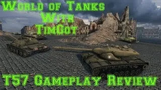 World of Tanks With TimGot [] T57 Gameplay Review [] This Tank Is Way Too OP