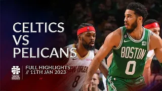 Celtics vs Pelicans Full Game Highlights 11th Jan 2023