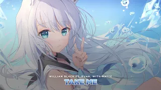 William Black - Take Me (Lyrics) Ft. RUNN, With Matte