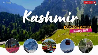 Kashmir Tour Complete Guide | Kashmir Tourist Places | Kashmir Tour Budget | Kashmir Tour Guide 2024