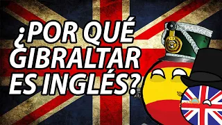 ¿Por qué GIBRALTAR no es ESPAÑOL? | Resumen en 9 minutos