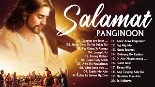 TAGALOG SALAMAT PANGINOON WORSHIP CHRISTIAN SONGS LYRICS 2021 - NEW RELAXING PRAISE MORNING MUSIC