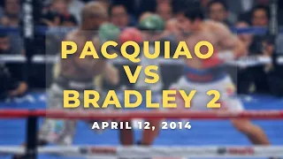 PACQUIAO vs BRADLEY 2 | APRIL 12, 2014