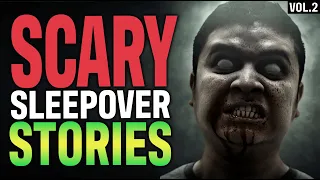 6 True Scary Sleepover Stories (Vol. 2)