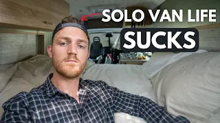 Sad Reality of Solo Van Life (My Biggest Fear Came True)