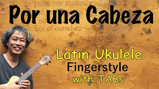 Por una Cabeza [Ukulele Fingerstyle] Play-Along with Tabs *PDF available