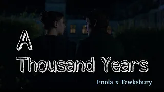 Enola & Tewksbury | A Thousand Years [Enola Holmes 1]