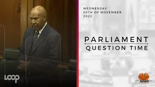 Parliament Question Time | Wednesday, 30th of November, 2022