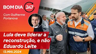 Bom dia 247: Lula deve liderar a reconstrução, e não Eduardo Leite (13.5.24)