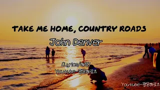 Take me home, country roads-John Denver [가사해석/lyrics]-의역ㅇ