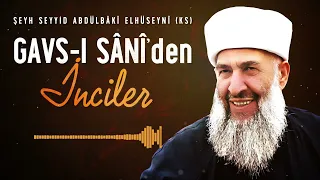 Gavsı Sani'den İnciler - Menzil Şeyhi Abdulbaki Erol'dan (ks) Tavsiyeler