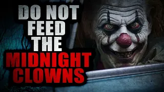 "Do Not Feed The Midnight Clowns" | Creepypasta Storytime