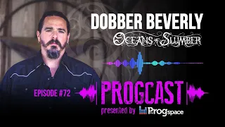 PROGCAST - Episode 72: Dobber Beverly (Oceans of Slumber)