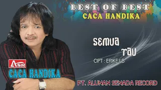 CACA HANDIKA - SEMUA TAU ( Official Video Musik )HD