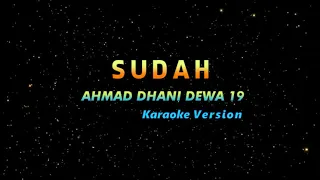 Sudah Ahmad Dhani Dewa 19 (Karaoke Version) by Singsong Musik