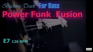 PowerFunk   Fusion ／ Backing Track【For Bass】 E7 126 BPM (NO BASS)