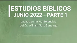 Estudios Bíblicos de Junio 2022- Primera Parte..Por El Rv José Benjamín Pérez basado en me