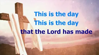 Easter Medley This is the Day the Lord Has Made (lyrics)