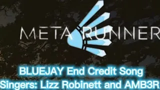 Bluejay By: Lizz Robinett and AMB3R [Meta Runner Season 3 Ending Song Volume 1]