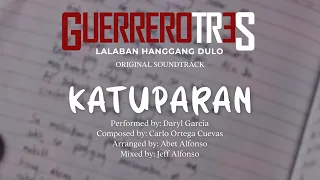 KATUPARAN (Guerrero Tres OST) | Lyric Video