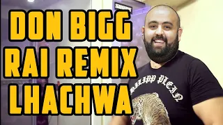 Don Bigg Ft Cheb Bello - Al Hachwa Remix