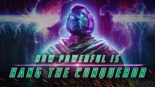 How Powerful is Kang the Conqueror?