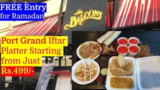 Best Cheap Iftar Platter in Karachi - Ramadan Buffet 2023 @ Port Grand Pakistan - Balcony, Babujees