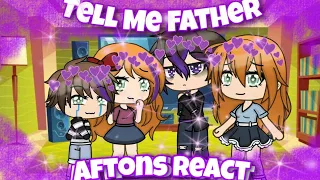 Aftons react to Tell Me Father