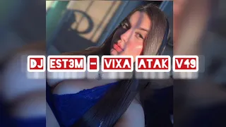 Dj Est3m - VIXA ATAK V49